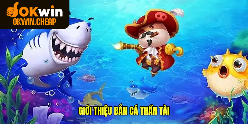 Bắn Cá Thần Tài là gì?