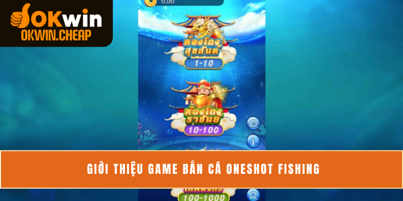 Giới thiệu game bắn cá Oneshot Fishing