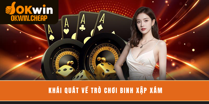 Khái quát về trò chơi binh xập xám